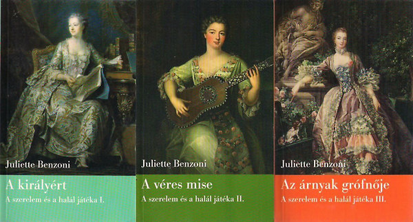 Juliette Benzoni - A szerelem �s a hal�l j�t�ka I-III.