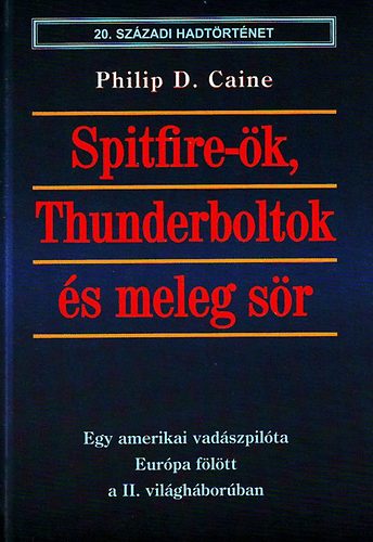 Philip D. Caine - Spitfire-k, Thunderboltok s meleg sr