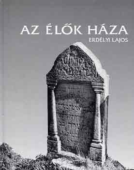 Erdlyi Lajos - Az lk hza-The house of the living