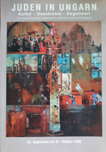 Juden in Ungarn (Kultur - Geschichte - Gegenwart) - 23. September bis 31. Oktober 1999