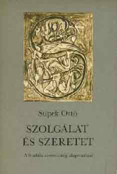 Spek Ott - Szolglat s szeretet - a feudlis szemlyisg alapvonsai