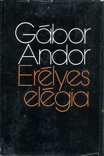 Gábor Andor - Erélyes elégia