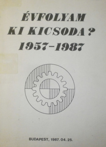 Dr. Jakkel Ott�  (szerk.) - �vfolyam ki kicsoda? 1957-1987
