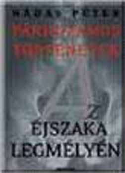 Nádas Péter - Az éjszaka legmélyén (Párhuzamos történetek 2.)