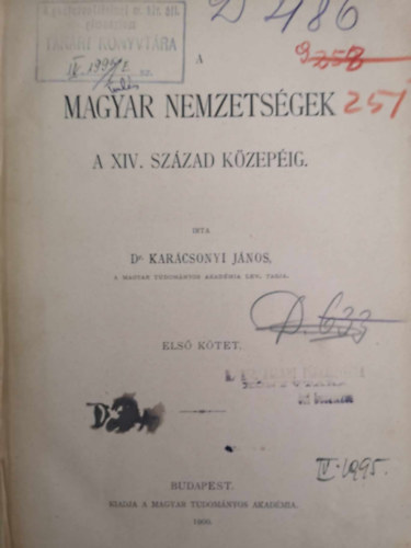 Kar�csonyi J�nos - A magyar nemzets�gek a XIV. sz�zad k�zep�ig I-III + CSOMA J�zsef A magyar nemzets�gi cz�merek