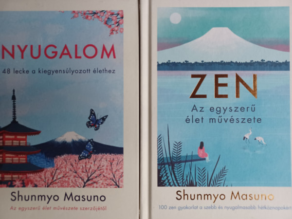 Shunmyo Masuno - ZEN - Az egyszer� �let m�v�szete + Nyugalom (2 m�)