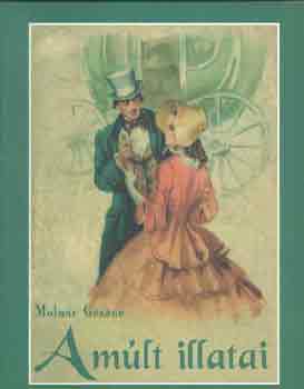 Moln�r G�z�n� - A m�lt illatai