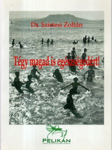 Szirtes Zoltn - Tgy Te is egszsgedrt