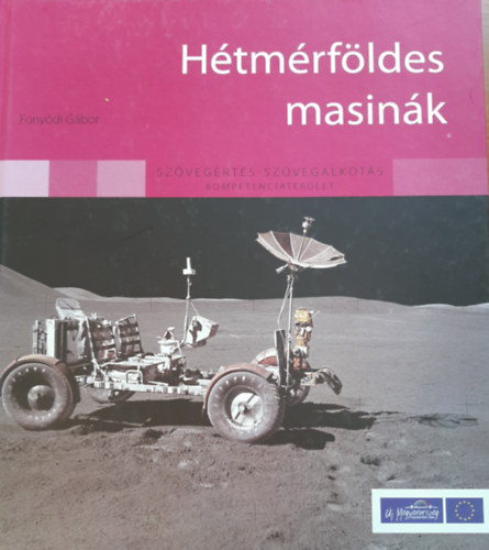 Fony�di G�bor - H�tm�rf�ldes masin�k - Sz�veg�rt�s-sz�vegalkot�s kompetenciater�let