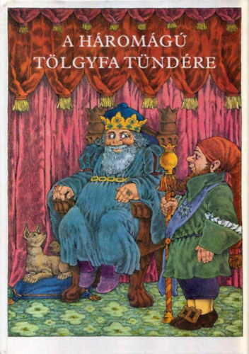 A háromágú tölgyfa tündére - A legszebb magyar népmesék