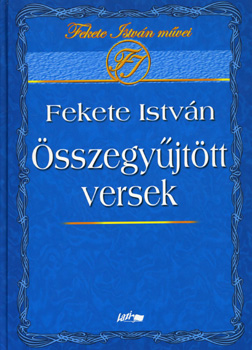Fekete István - Összegyűjtött versek