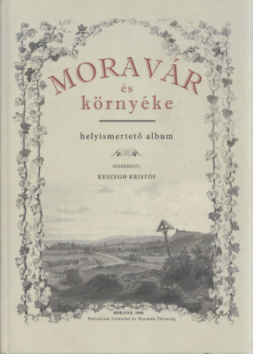 Keszegh Kristóf - Moravár és környéke (Helyismertető album) (reprint)