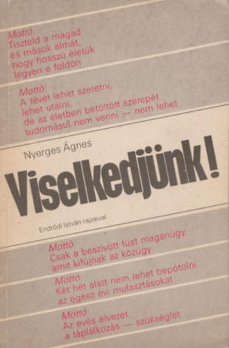 Nyerges Ágnes - Viselkedjünk! (Dedikált)
