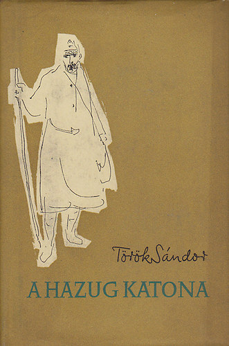 Török Sándor - A hazug katona