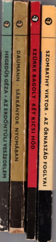 Szombathy Viktor:, Szrke Bagoly, Hegeds Gza, Rudolf Daumann - 4 db Delfin knyv ( egytt ) 1. Az rnaszd foglyai, 2. Kt kicsi hd, 3. Az erdntli veszedelem, 4. Srknyok nyomban.