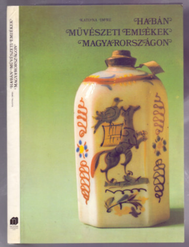 Katona Imre - Habán művészeti emlékek Magyarországon