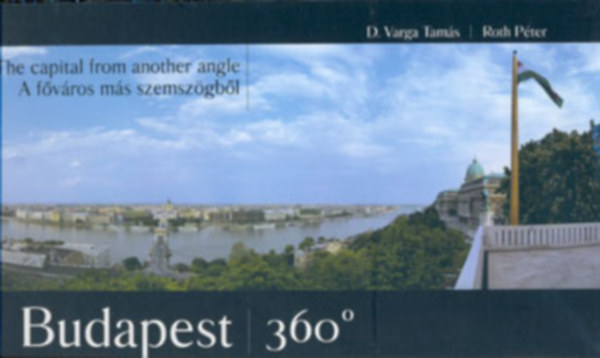 D. Varga Tam�s Roth P�ter - Budapest 360 fok - A f�v�ros m�s szemsz�gb�l (angol-magyar)