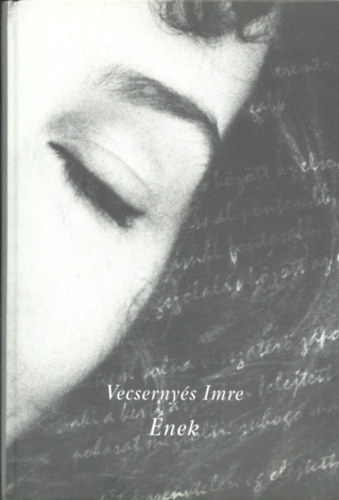 Vecsernyés Imre - Ének (Nagy László fotóival)