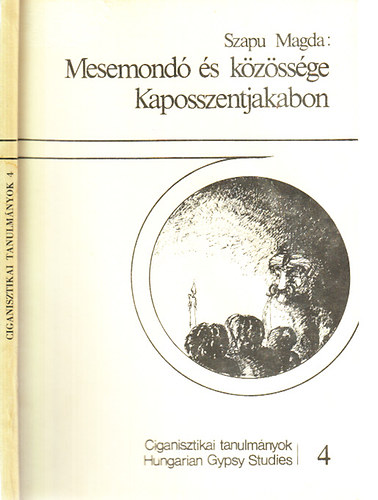 Szapu Magda - Mesemond� �s k�z�ss�ge Kaposszentjakabon (Ciganisztikai tanulm�nyok 4.)