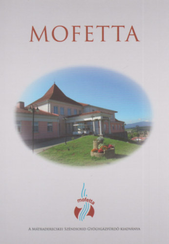 L. Cs�p�nyi Katalin  (szerk.) - Mofetta - A M�traderecskei Sz�ndioxid Gy�gyg�zf�rd� kiadv�nya