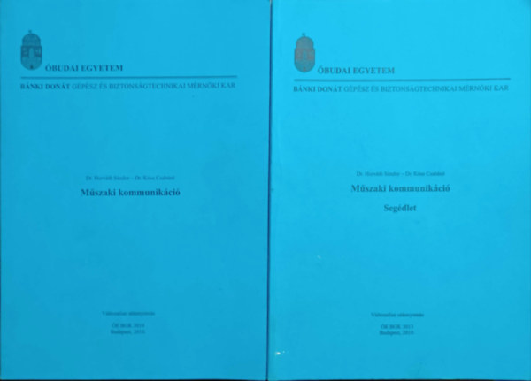Dr. Dr. Ksa Csabn Horvth Sndor - Mszaki kommunikci + Segdlet (2 ktet)