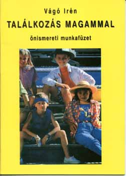 V�g� Ir�n - Tal�lkoz�s magammal ( �nismeret ) 4. oszt�ly OT-0405