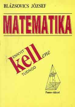 Bl�zsovics J�zsef - Matematika (Ennyit kellene tudnod)