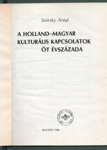 Sivirsky Antal - A holland-magyar kulturlis kapcsolatok t vszzada