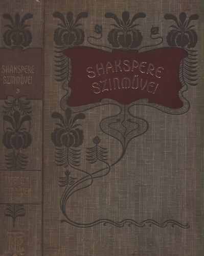 Shakspere - Shakspere t�rt�neti szinm�vei I. - Shakspere �sszes Szinm�vei 3.