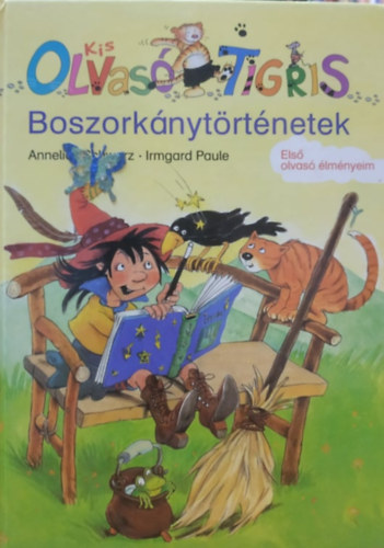 A. Schwarz; I. Paule - Boszork�nyt�rt�netek (Olvas� tigris) - 6 �ves kort�l