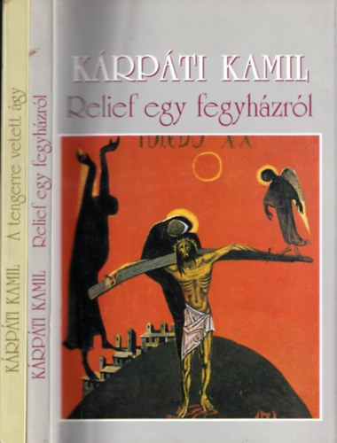 Krpti Kamil - Relief egy fegyhzrl + A tengerre vetett gy (2 db)
