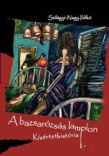 Szil�gyi-Nagy Ildik� - A bazsar�zs�s lampion