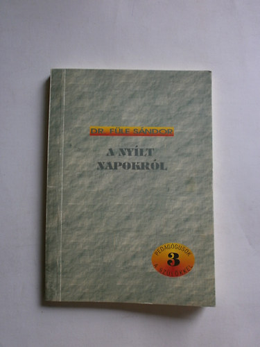 Dr. F�le S�ndor - A ny�lt napokr�l (Vannak? Lesznek?)