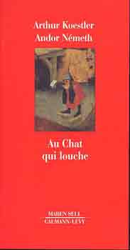 A.-Nmeth Andor Koestler - Au Chat qui louche