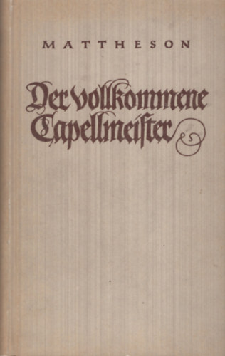 Johann Matthefon - Der Vollfommene Capellmeifter 1739