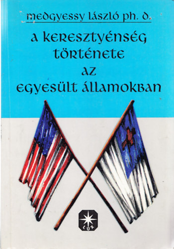 Medgyessy László - A kereszténység története az Egyesült Államokban