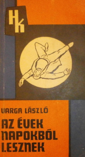 Varga László - Az évek napokból lesznek