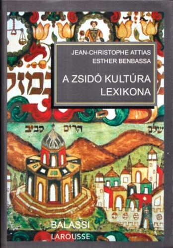 Attias-Benbassa - A zsid kultra lexikona