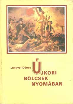 Lengyel D�nes - �jkori b�lcsek nyom�ban