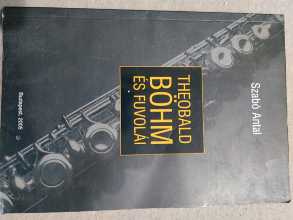 Szab� Antal - Theobald B�hm �s fuvol�i