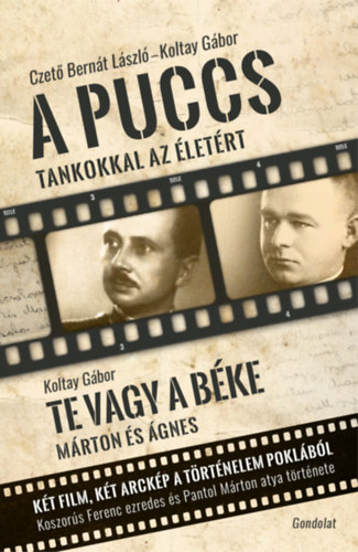 Czetobernt Lszl Koltay Gbor - A puccs / Te vagy a bke