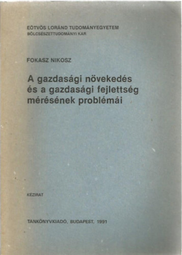 Fokasz Nikosz - A gazdasgi nvekeds s a gazdasgi fejlettsg mrsnek problmi