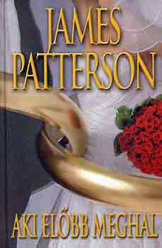 James Patterson - Aki előbb meghal