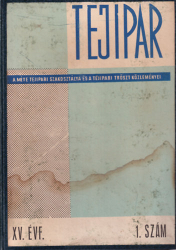 Dr. Balatoni Mihály - Tejipar magazin XV. évfolyam 1-4. szám, XVI. évfolyam 1-3. szám, XVII. évfolyam 1-4. szám, XVIII. évfolyam 1-3. szám, XIX. évfolyam 1-3. szám (egybekötve)