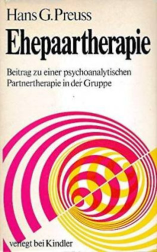 Hans G. (Georg) Preuss (Preuß) - Ehepaartherapie- Beitrag zu einer psychoanalytischen Partnertherapie in der Gruppe