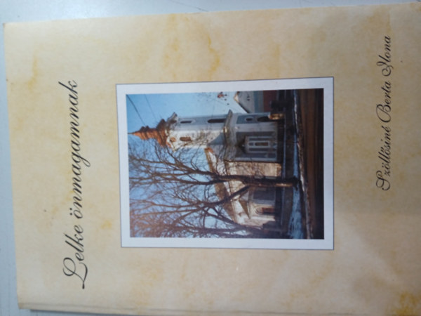 Szöllősiné Berta Ilona - Lelke önmagamnak