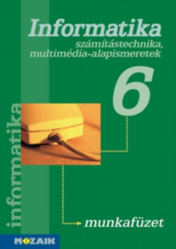 Rozgonyi-Borus Ferenc - Informatika 6. munkafüzet