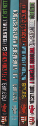 V�csey Aur�l - 4 db V�csey Andr�s k�nyv: A radik�lis jobboldal + Magyarok a hadak �tj�n + A II. vil�gh�bor� Magyarorsz�gon + Nagy-Magyarorsz�g