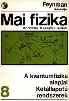 Feynman-Leighton-Sands - Mai fizika 8.: A kvantumfizika alapjai-K�t�llapot� rendszerek