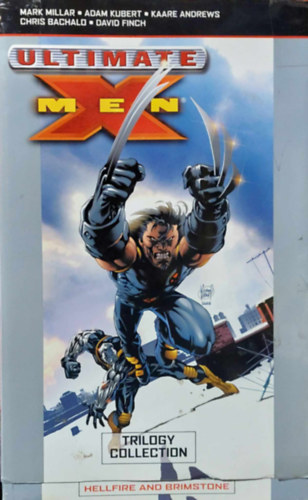 Adam Kubert, Karee Andrews, Chris Bachald, David Finch Mark Millar - Ultimate X-Men Trilogy Collection (angol nyelven)